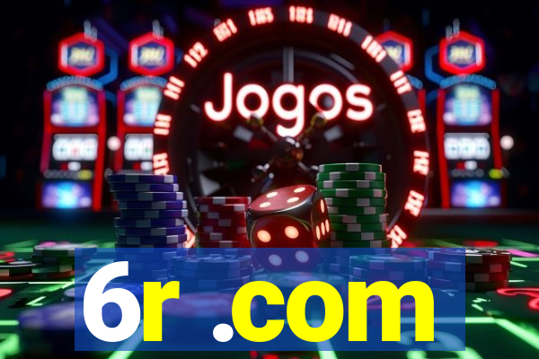 6r .com